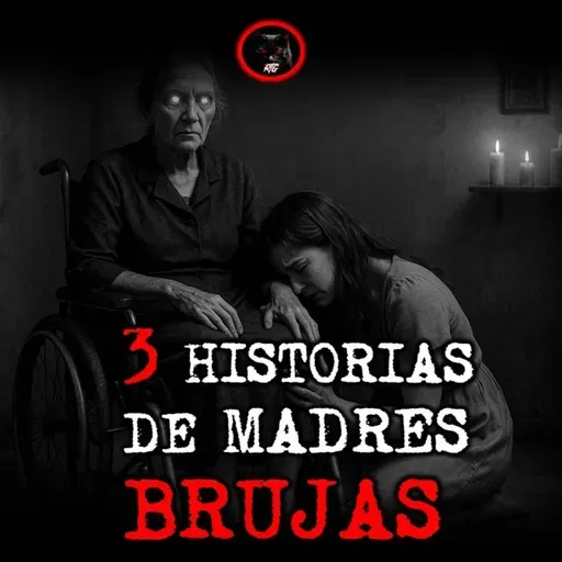 3 HISTORIAS ATERRADORAS DE MADRES BRUJAS | RELATOS DE BRUJERIA | RELATOS Y LEYENDAS DE TERROR