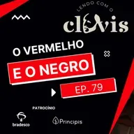 Lendo com o Clóvis - O Vermelho e o Negro - Ep. 79