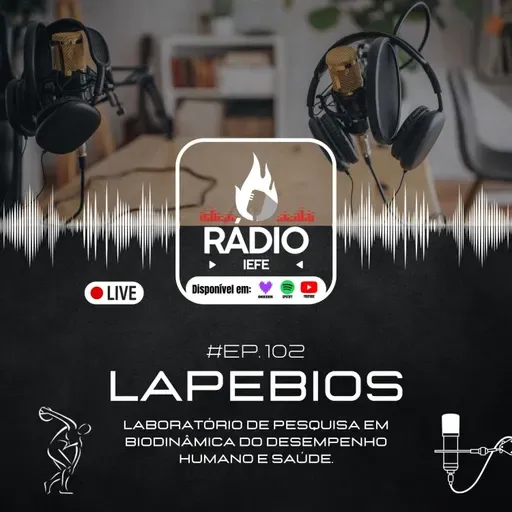 #EP. 102 | LAPEBIOS - Laboratório de Pesquisa em Biodinâmica do Desempenho Humano e Saúde
