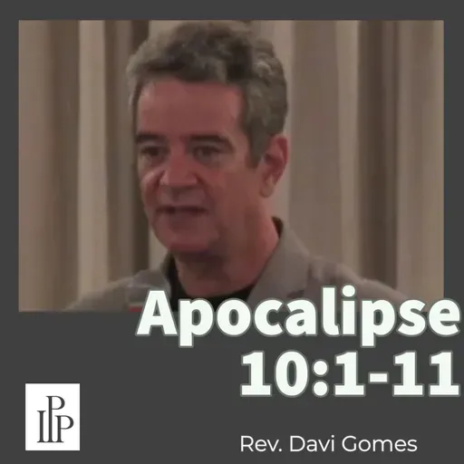 Apocalipse 10:1-11 - Rev. Davi Gomes
