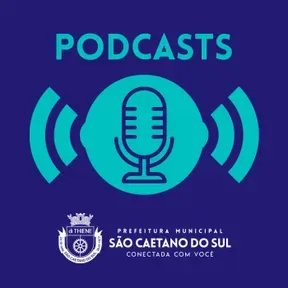 Podcasts - Prefeitura de São Caetano do Sul