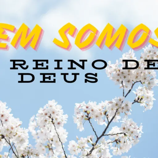 Quem somos no Reino de Deus