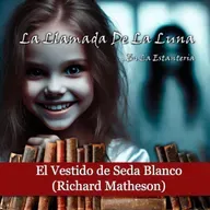 184 (LLDLL) El Vestido de Seda Blanca (Richard Matheson) (EN LA ESTANTERIA)