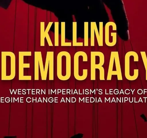 'Killing Democracy' Exposes Imperialist Tactics And Media Complicity