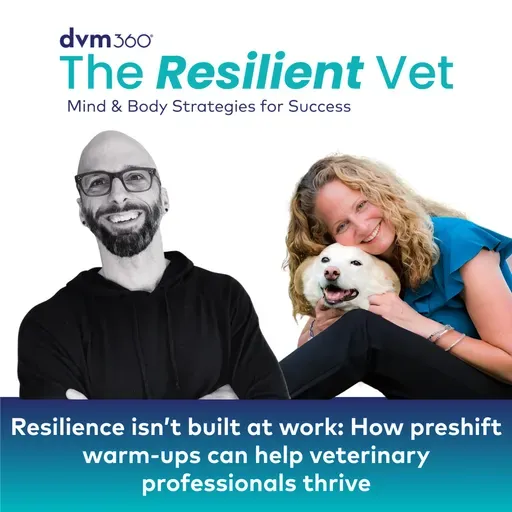 384: Resilience isn’t built at work: How preshift warm-ups can help veterinary professionals thrive