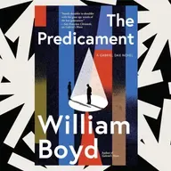 William Boyd’s 'The Predicament' is a spy thriller with a conspiratorial edge