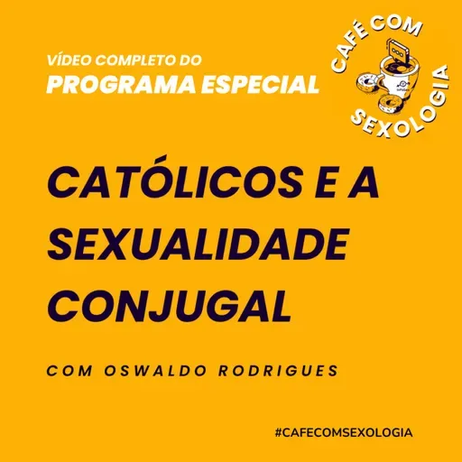 Católicos e a sexualidade conjugal - Vídeo do programa especial