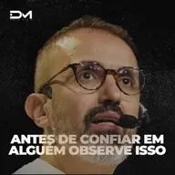 ANTES DE CONFIAR EM ALGUÉM OBSERVE ISSO