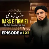Dars E Tirmizi #123 - Mufti Hussain Khalil Khail | Mufti Tariq Masood Speeches 🕋