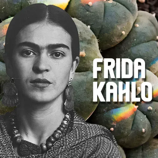 DOIDÕES DA HISTÓRIA - EP 03 - FRIDA KAHLO