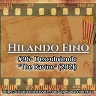 HILANDO FINO#96- Descubriendo "The Ravine (2021)"