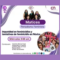 Matices: Impunidad en feminicidios y tentativas de feminicidio en México