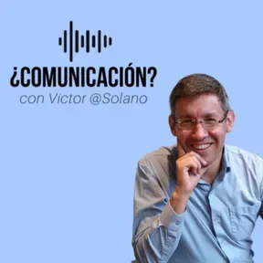 ¿Comunicación? Con Víctor @Solano