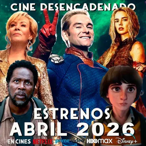 5x19 Estrenos ABRIL: La momia de Lee Cronin, The Boys T5, Euphoria T3, Hacks T5, Michael, Los testamentos, y muchos más!