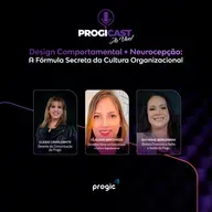 #115 Progicast – Design Comportamental + Neurocepção: A Fórmula Secreta da Cultura Organizacional