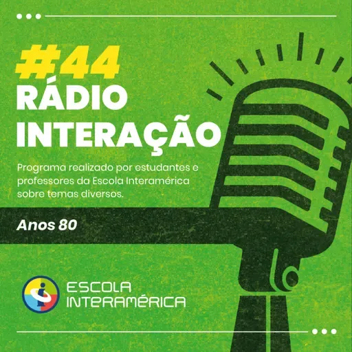 #44 RÁDIO INTERAÇÃO - Anos 80
