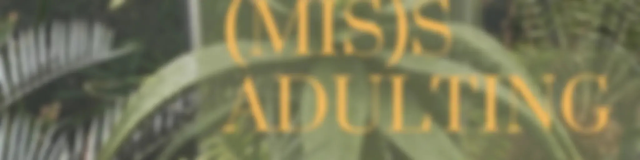 (Mis)s Adulting