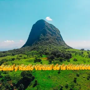 Canal y Radio Virtual de la Huasteca