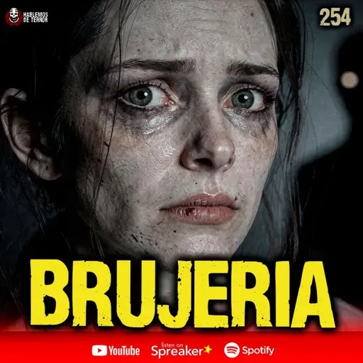 Brujería, envidias y mal de ojo, 3 relatos de TERROR | Ep. 254
