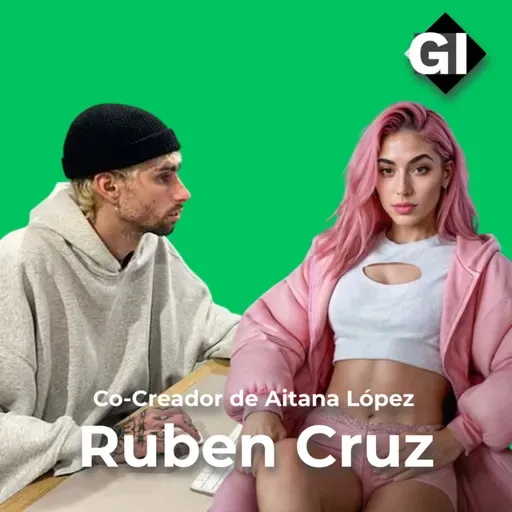 Ruben Cruz | Creador de la Influencer creada con AI, Aitana que gana $10k al mes en OnlyFans | Episodio #155
