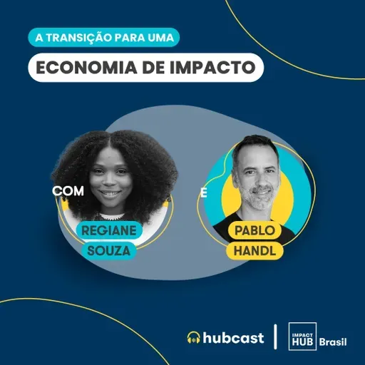 Hubcast 107 | A transição para uma economia de impacto