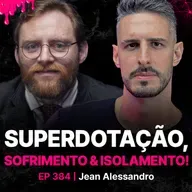 O Psicólogo dos Gênios: Inteligência, Altas Habilidade e Sofrimento!-Jean Alessandro