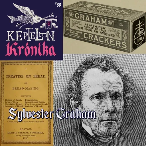 KK #56 – Sylvester Graham (18+)