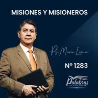 1283. Misiones y misioneros con propósito | Ps. Mario Lima Vacaflor