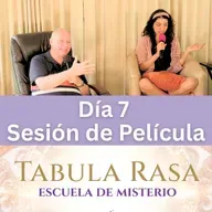 Día 7 - Sesión de Película - Tabula Rasa Escuela de Misterio con David Hoffmeister