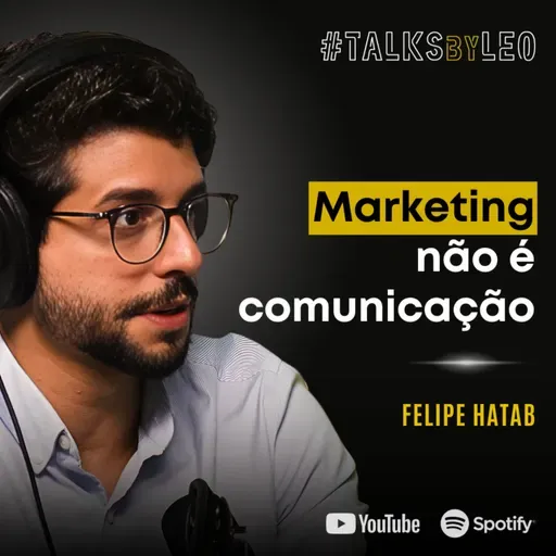 #229: FELIPE HATAB: Por Que um Bom Marketing Não Salva um Modelo de Negócio Ruim