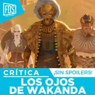 Razones para ver: ‘LOS OJOS DE WAKANDA', en Disney+