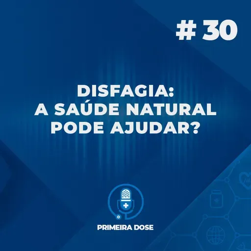 Disfagia: a saúde natural pode ajudar