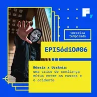 #T03-06 / Rússia x Ucrânia: uma crise de confiança mútua entre os russos e o ocidente