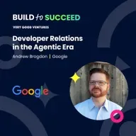 Andrew Brogdon, Google — Developer Relations in the Agentic Era