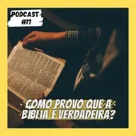 COMO PROVO QUE A BÍBLIA É VERDADEIRA?
