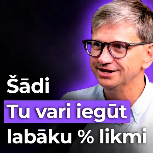 Baņķieris atklāj, kā dabūt labāku piedāvājumu - Valdis Siksnis - #23