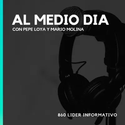 1 OCTUBRE 2021 / Al Medio Dia con Pepe Loya y Mario Molina