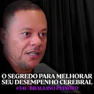 Neuroplasticidade: Reprograme Seu Cérebro Para Clareza e Foco - Braulino Peixoto | Lutz Podcast #341