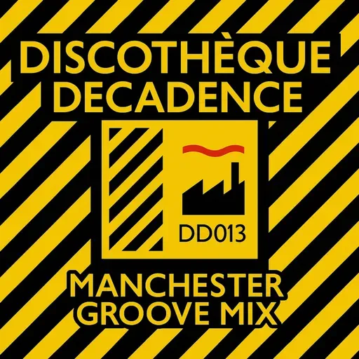 Manchester Groove Mix - Discothèque Decadence DD013