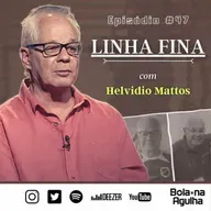 #47 - Linha Fina com Helvidio Mattos