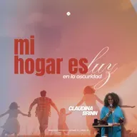 Mi hogar es luz en la oscuridad | Claudina Brinn