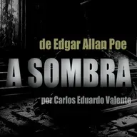 A SOMBRA - de Edgar Allan Poe