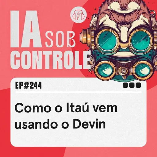 244: Como o Itaú vem usando o Devin