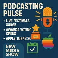 Podcasting Pulse: Live Festivals Surge, Awards Voting Opens & Apple Turns 20