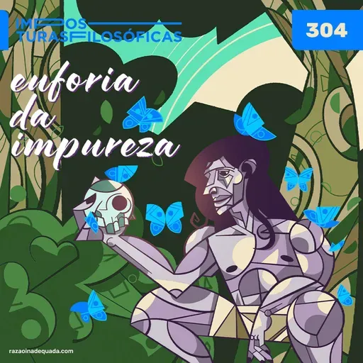 #304 euforia da impureza | Frankenstein, Nietzsche e Deleuze