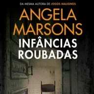 O livro, Infâncias Roubadas – Série Detetive Kim Stone Vol 03 – Autor: Angela Marsons