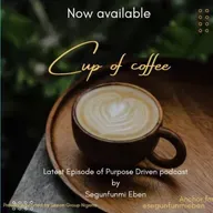 Cup of coffee by Segunfunmi Eben