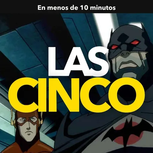 Las 5: Películas animadas de DC