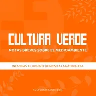 027 Infancias el urgente regreso a la naturaleza | Cultura verde