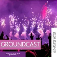 Groundcast  #217: Por que os eventos floparam no Brasil?
